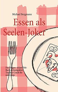 portada Essen als Seelen-Joker: Das Fragen- Statt Diät-Buch als Kompakter Taschen-Coach für Unterwegs (en Alemán)