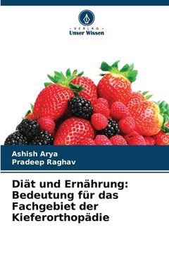 portada Diät und Ernährung: Bedeutung für das Fachgebiet der Kieferorthopädie (in German)