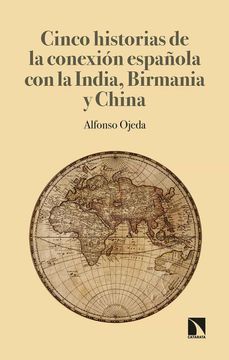portada Cinco Historias de la Conexión Española con la India, Birmania y China: Desde la Imprenta a la Igualdad de Género