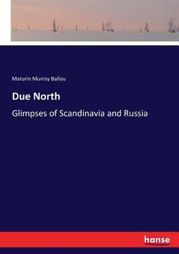 portada Due North: Glimpses of Scandinavia and Russia (en Inglés)