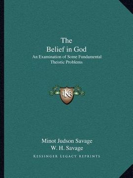 portada the belief in god: an examination of some fundamental theistic problems (en Inglés)