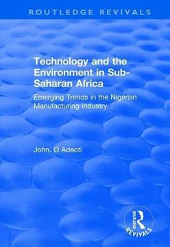 portada Technology and the Environment in Sub-Saharan Africa: Emerging Trends in the Nigerian Manufacturing Industry
