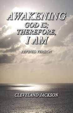 portada Awakening - God Is; Therefore I Am: Refined Version (en Inglés)
