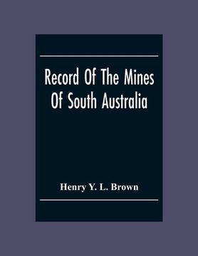 portada Record Of The Mines Of South Australia (en Inglés)