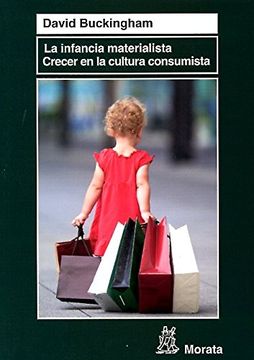 portada La Infancia Materialista: Crecer en la era Consumista (in Spanish)