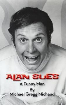 portada Alan Sues: A Funny Man (hardback) (en Inglés)