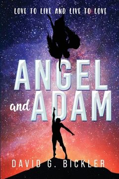 portada Angel and Adam: Love to Live and Live to Love: (en Inglés)