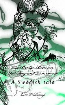 portada The Bridge Between Yesterday and Tomorrow: A Swedish tale (en Inglés)