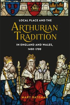 portada Local Place and the Arthurian Tradition in England and Wales, 1400-1700 (Arthurian Studies, 92) (en Inglés)