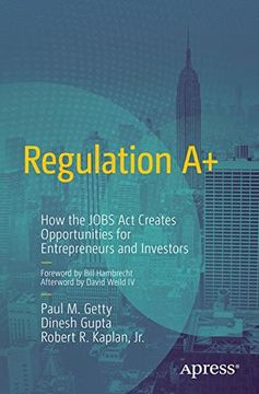 portada Regulation a+: How the Jobs act Creates Opportunities for Entrepreneurs and Investors (en Inglés)