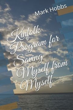portada Kinfolk Program for Saving Myself from Myself (en Inglés)