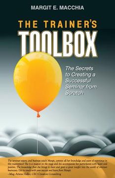 portada The Trainer's Toolbox: The Secrets to Creating a Successful Seminar from Scratch (en Inglés)