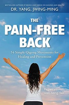 portada The Pain-Free Back: 54 Simple Qigong Movements for Healing and Prevention 