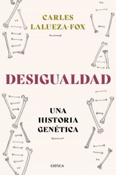 portada Desigualdad: Una Historia Genetica (in Spanish)