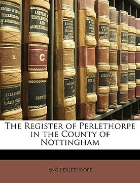 portada the register of perlethorpe in the county of nottingham (en Inglés)