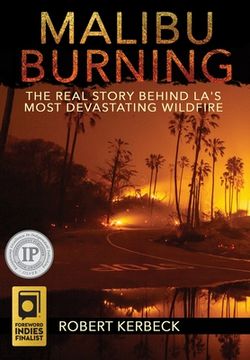 portada Malibu Burning: The Real Story Behind LA's Most Devastating Wildfire (in English)
