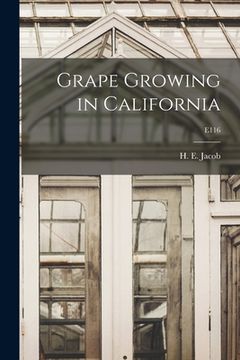 portada Grape Growing in California; E116 (in English)
