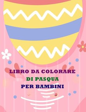 portada Libro di Pasqua da Colorare per Bambini (in Italian)