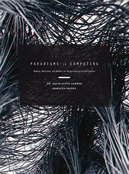 portada Paradigms in Computing: Making, Machines, and Models for Design Agency in Architecture (en Inglés)