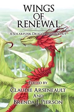 portada Wings of Renewal: A Solarpunk Dragon Anthology (en Inglés)