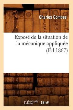 portada Exposé de la Situation de la Mécanique Appliquée, (Éd.1867) (en Francés)