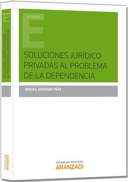 portada Soluciones Jurídico Privadas al Problema de la Dependencia (Monografía) (in Spanish)
