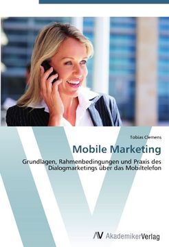portada Mobile Marketing: Grundlagen, Rahmenbedingungen und Praxis des Dialogmarketings über das Mobiltelefon