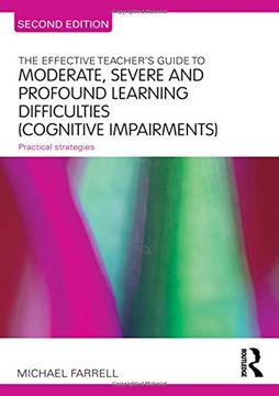 portada The Effective Teacher's Guide to Moderate, Severe and Profound Learning Difficulties (Cognitive Impairments): Practical Strategies (The Effective Teacher's Guides) (en Inglés)