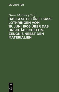 portada Das Gesetz für Elsaß-Lothringen vom 19. Juni 1906 Über das Unschädlichkeitszeugnis Nebst den Materialien (en Alemán)