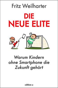 portada Die Neue Elite: Warum Kindern Ohne Smartphone die Zukunft Gehört