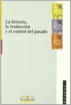 portada La Historia, la Traducción y el Control del Pasado