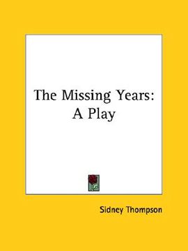 portada the missing years: a play (in English)
