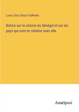 portada Notice sur la colonie du Sénégal et sur les pays qui sont en relation avec elle (in French)