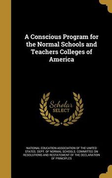 portada A Conscious Program for the Normal Schools and Teachers Colleges of America (in English)