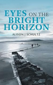 portada Eyes on the Bright Horizon (en Inglés)