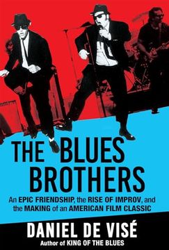 portada The Blues Brothers: An Epic Friendship, the Rise of Improv, and the Making of an American Film Classic (en Inglés)