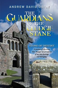 portada The Guardians of the Cludgie Stane: Stone of Destiny (en Inglés)
