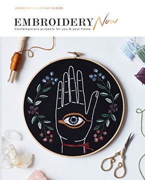 portada Embroidery Now: Contemporary Projects for you and Your Home (en Inglés)