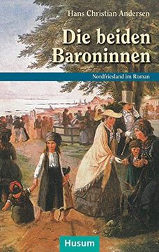 portada Die Beiden Baroninnen (Schriften des Nordfriesischen Instituts) (en Alemán)