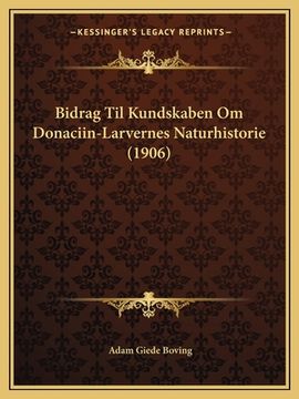 portada Bidrag Til Kundskaben Om Donaciin-Larvernes Naturhistorie (1906) (in Danés)