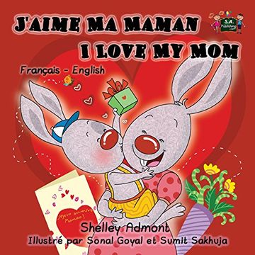 portada I Love My Mom: French English Bilingual Children's Book (French English Bilingual Collection)