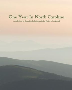 portada One Year In North Carolina: A Collection Of Thoughtful Photographs