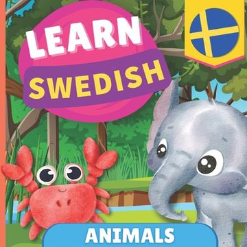 portada Learn swedish - Animals: Picture book for bilingual kids - English / Swedish - with pronunciations (in English)