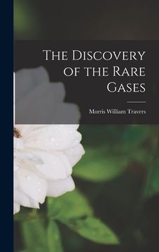 portada The Discovery of the Rare Gases (in English)