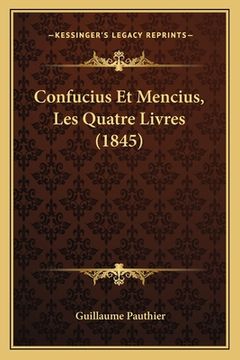 portada Confucius Et Mencius, Les Quatre Livres (1845) (en Francés)