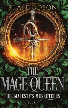 portada The Mage Queen: Her Majesty's Musketeers, Book 1 