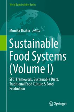 portada Sustainable Food Systems (Volume I): Sfs: Framework, Sustainable Diets, Traditional Food Culture & Food Production (en Inglés)