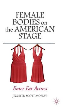 portada Female Bodies on the American Stage: Enter fat Actress (en Inglés)
