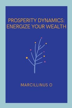 portada Prosperity Dynamics: Energize Your Wealth (en Inglés)