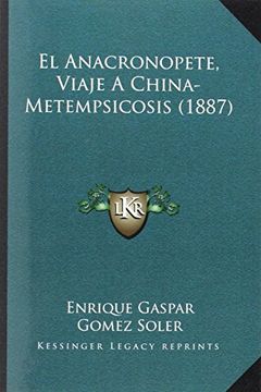portada El Anacronopete, Viaje a China-Metempsicosis (1887) (in Spanish)